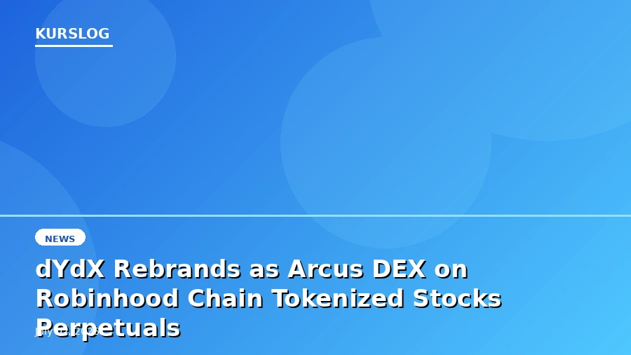 dYdX переіменувався на Arcus: DEX на Robinhood Chain